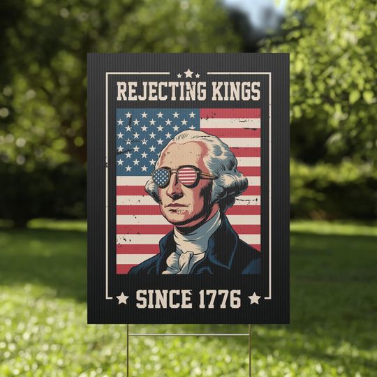 Discover Rejecting Kings Since 1776 Sign, No Kings In America Sign, Anti Trump Sign