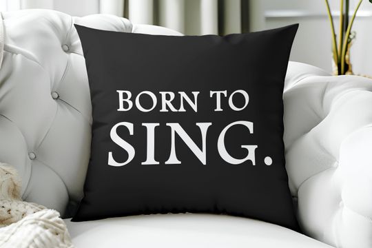 Discover Born To Sing Pillow, Faux Suede Singer Pillow
