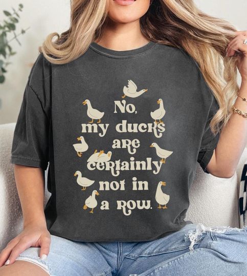 Discover No My Ducks Are Certainly Not In A Row Shirt, Definitely Not In A Row T-shirt