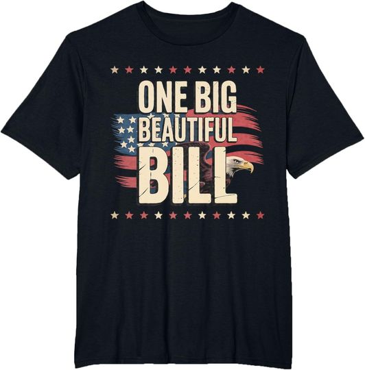 Discover Funny American Quote One Big Beautiful Bill Eagle T-Shirt