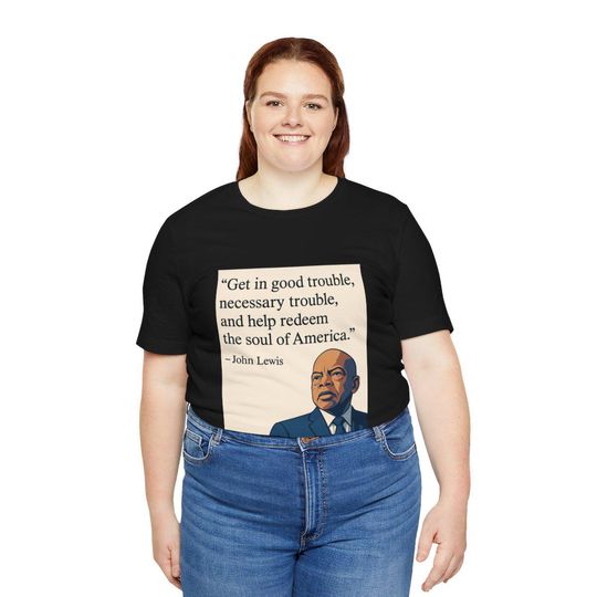 Discover John Lewis Shirt, Get in Trouble Good Trouble Necessary Trouble John Lewis Shirt, John Lewis Protest Shirt, Equality Shirt, Civil Rights Tee