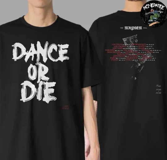 Discover Ld ga The May*hem Ball Tour 2025-2026 Dance Or Die Two Sided T-Shirt