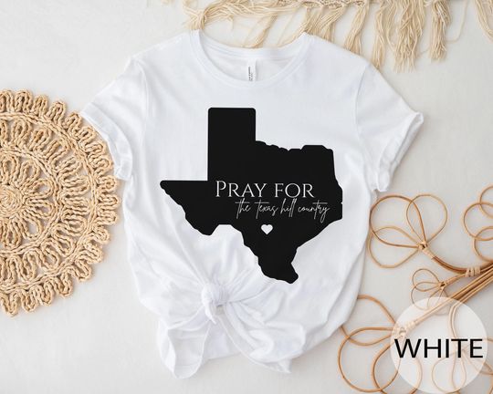 Discover Pray for Texas Shirt Camp Mystic Flood Support Tee Texas Hill Country Tragedy Awareness