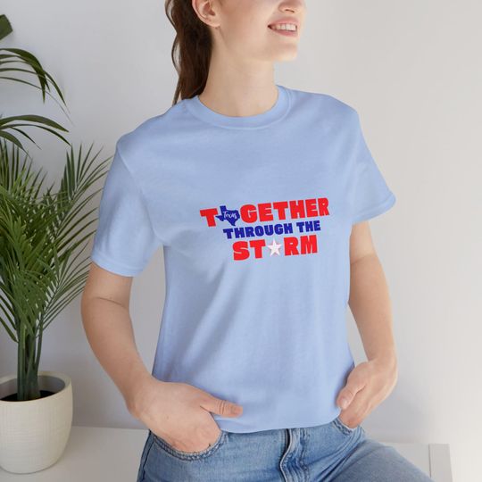 Discover Together Through the Storm Texas Tee, Unisex Texas Support Shirt, Inspirational Graphic Te