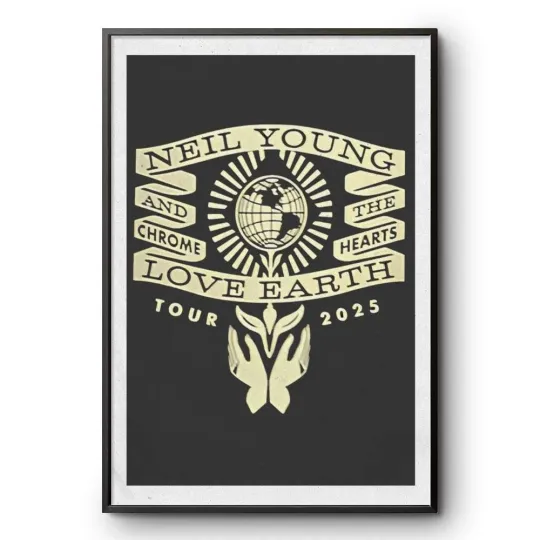 Discover Neil Young And Chrome The Hearts Love Earth Tour 2025 Poster