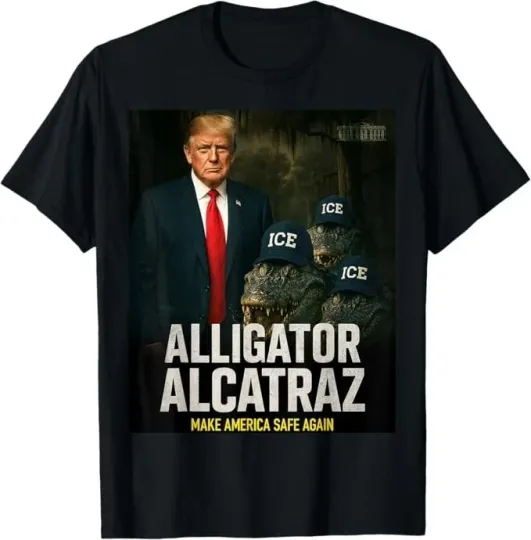 Discover ALLIGATOR ALCATRAZ: MAKE AMERICA SAFE AGAIN! TRUMP 2025 T-Shirt