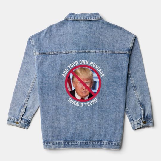 Discover No Donald Trump T-shirt Denim Jacket