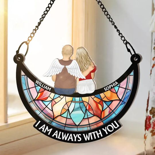 Discover I'm Always With You Every Time, Everywhere - Personalized Window Hanging Suncatcher Ornament