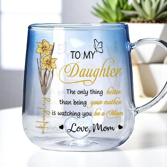 Discover Custom To My Daughter Gradient Glass Mug, The Only Thing Better Than Being Your Mother, Mothers Day Gift for Daughter from Mom, New Mom Gift