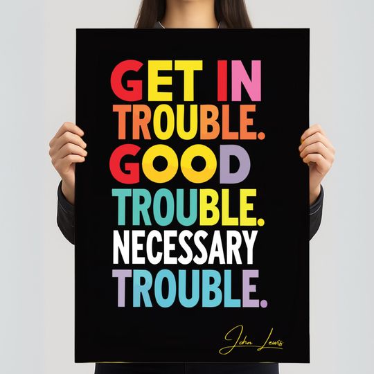 Discover Good Trouble Lives On Sign, John Lewis Protest Sign