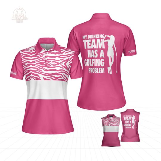 Discover Custom Name Golf My Drinking Team Has A Golfing Problem Sleeveless, Short Sleeve Polo Shirt For Women | Personalized Golf Women