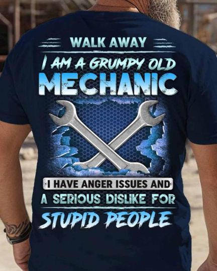 Discover Mechanic T Shirt Funny Grumpy Old Tee Anger Issues Gift For Men Auto Repair Humor Stupid People Shirt Garage Life Mechanic Pride