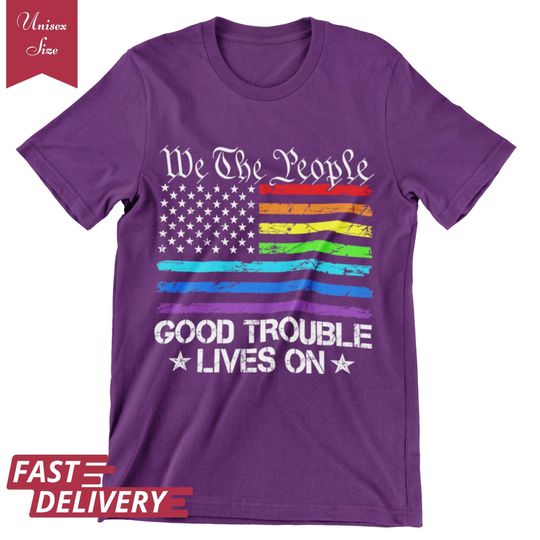 Discover We The People Pride Shirt Good Trouble Lives On Tee LGBTQ+ Rainbow Flag Shirt
