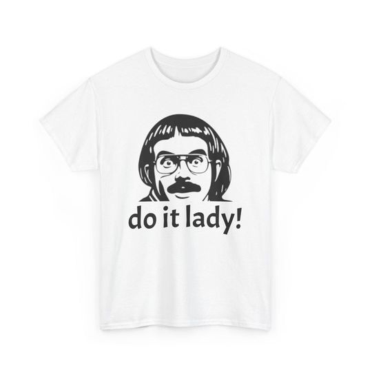 Discover Do It Lady Chit Jay Renshaw Funny Meme Tee Shirt