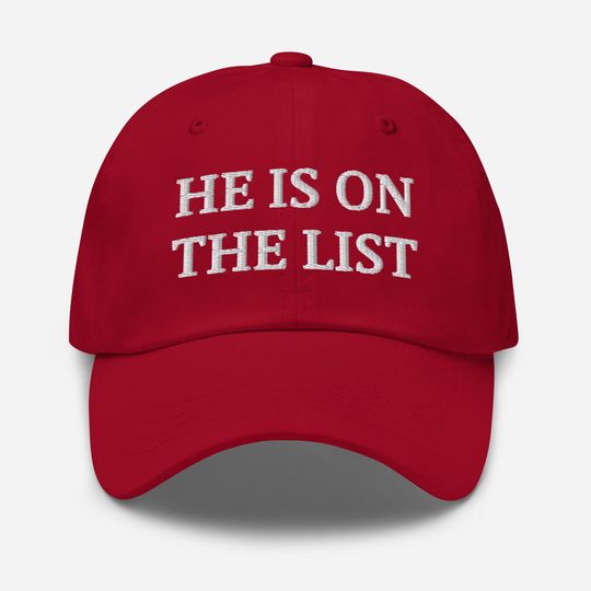Discover He Is On The List  Anti Trump Embroidered Dad Cap