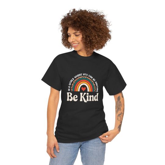 Discover In A World Where You Can Be Anything Be Kind Shirt, Be Kind Rainbow Shirt