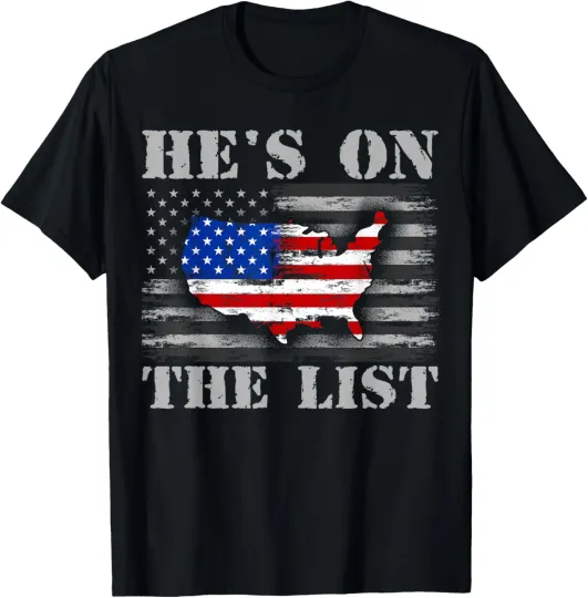 Discover You Know What List Shirt HE'S ON THE LIST, Funny Trump What List T-Shirt