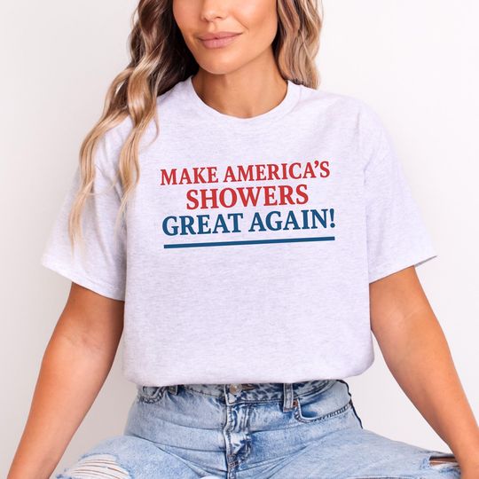 Discover Funny Political Shower T-Shirt - Make Americas Showers Great Again Tee - Sarcastic USA Gift for Him or Her- Gag Gift for Him or Her mom