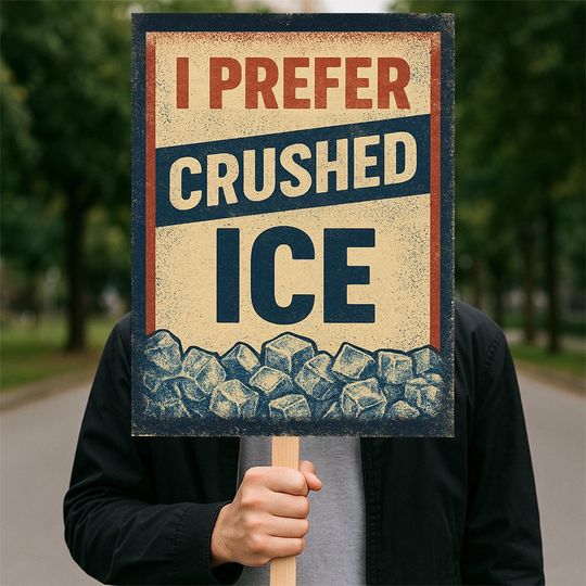 Discover Anti Ice Protest Sign I Prefer Crushed ICE