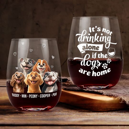 Discover It's Not Drinking Alone If The Dog Is Home - Personalized Stemless Wine Glass