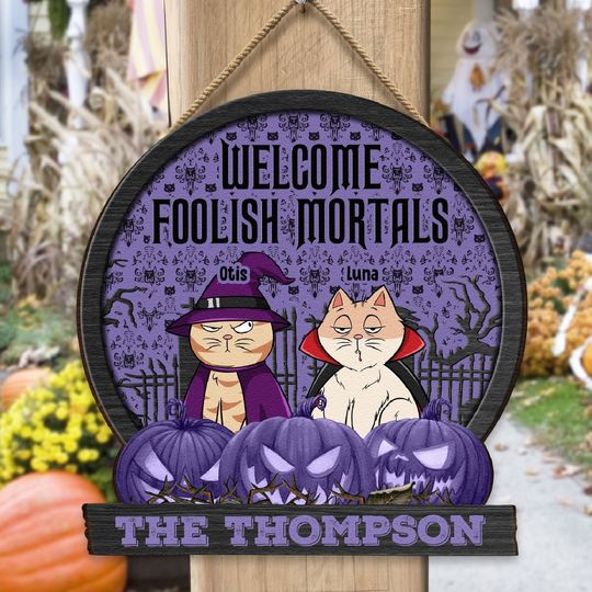 Discover Welcome Foolish Mortals - Personalized Custom Shaped Wood Sign