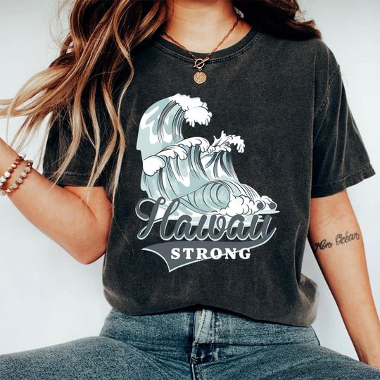 Discover Comfort Color Hawaii Strong 2025 Shirt, Pray for Hawaii Shirt, Support Hawaii 2025 Shirt