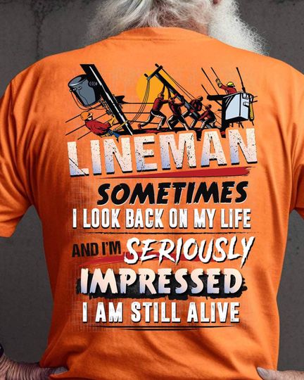 Discover Lineman T Shirt For Men Funny Powerlinee Worker Tee Still Alive Shirt Electric Utility Gift Dangerous Job Lineman Humor T-shirt