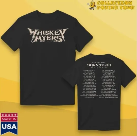 Discover Whiskey Myers What We Were Born To Do Tour 2025 Unisex T-Shirt