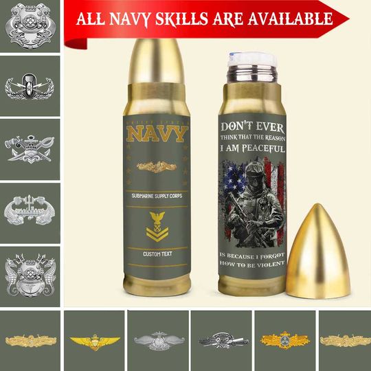 Discover Customized Navy Skills Bullet Tumbler – Don’t Ever Think That The Reason I Am Peaceful Is Because I Forgot How To Be Violent