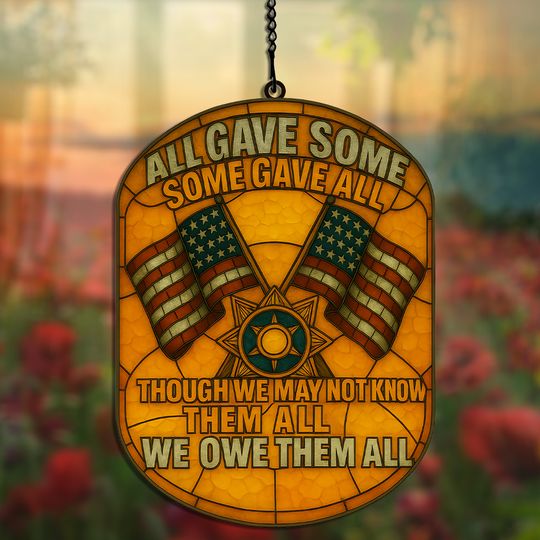 Discover All Gave Some Some Gave All – Flags Hanging suncatcher ornaments