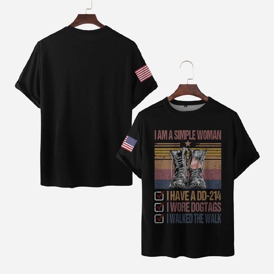 Discover I Am A Simple Woman, I Have A DD-214, I Wore Dogtags, I Walked The Walk 3D Tshirt