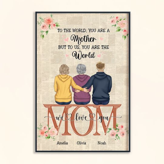 Discover Mom You Are The World - Personalized Poster - Mother's Day Gift For Mom, Mother
