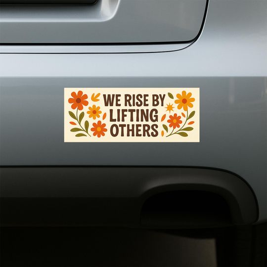Discover We Rise By Lifting Others Car Bumper Car Magnet