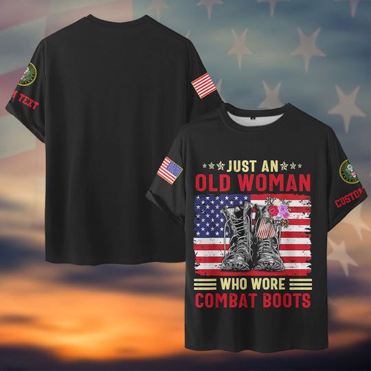 Discover Just An Old Woman Who Wore Combat Boots 3D Tshirt