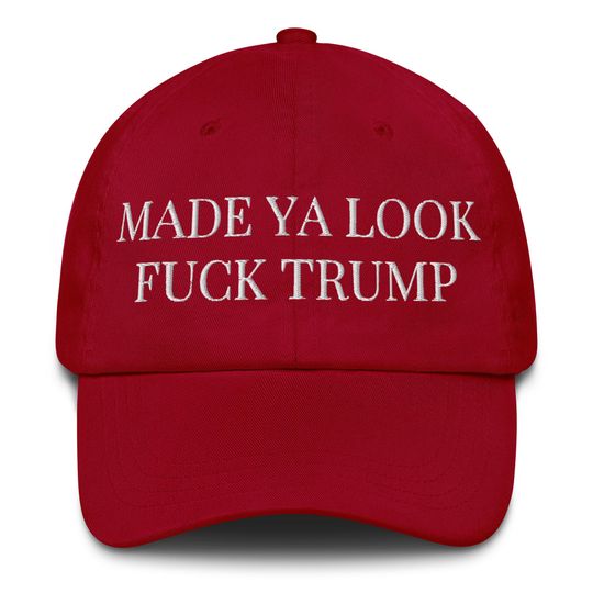 Discover Fuck Trump Hat, Made Ya Look, No Trump Cap, Anti MAGA Cap, Anti Trump