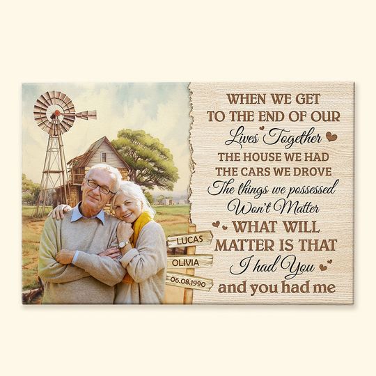 Discover When We Get To The End Of Our Lives - Personalized Photo Wrapped Canvas