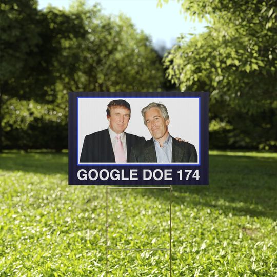 Discover Donald Trump and Jeffrey Epstein Yard Sign - Choose Caption: Never Forget / Doe 174 / Besties