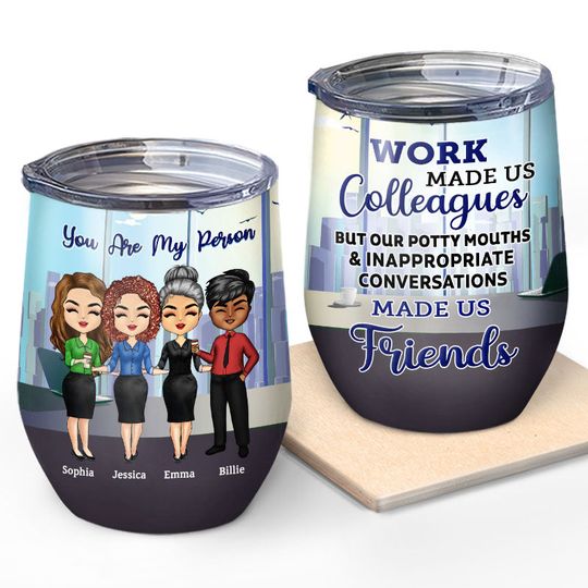 Discover Work Made Us Colleagues Office Worker - BFF Bestie Gift - Custom Wine Tumbler