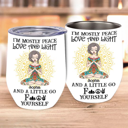 Discover I’m Mostly Peace Love And Light - Personalized Yoga Wine Tumbler