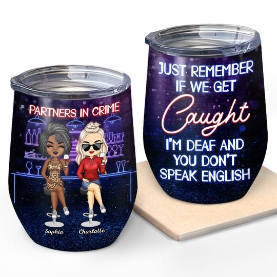 Discover Partners In Crime Just Remember If We Get Caught Best Friends - Bestie BFF Gift