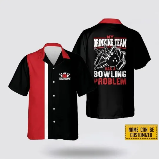 Discover Custom Name My Drinking Team Has A Bowling Problem Hawaiin Shirt