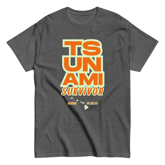 Discover Tsunami Survivor - Hawaii - Hawaii Tsunami Shirt, Hawaii Tsunami Shirt