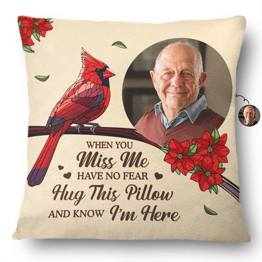 Discover Custom Photo When You Miss Me Have No Fear Memorial - Personalized Pillow