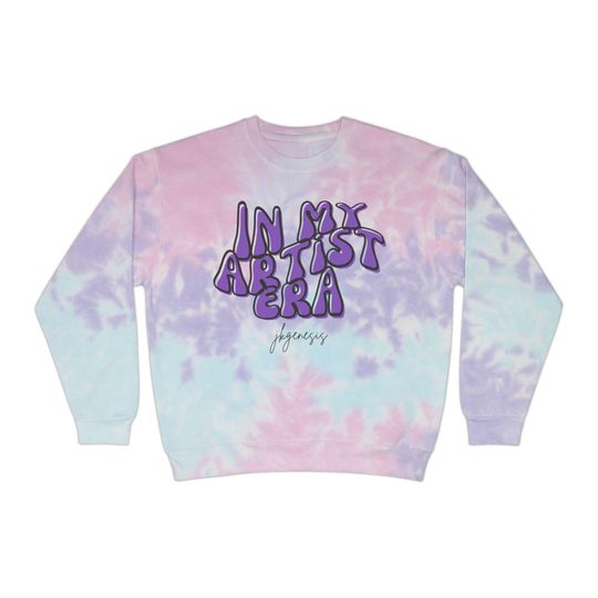 Discover In My Artist Era Tie-Dye Sweatshirt