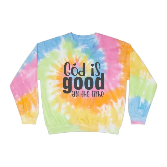 Discover God is Good All the Time Unisex Tie-Dye Sweatshirt