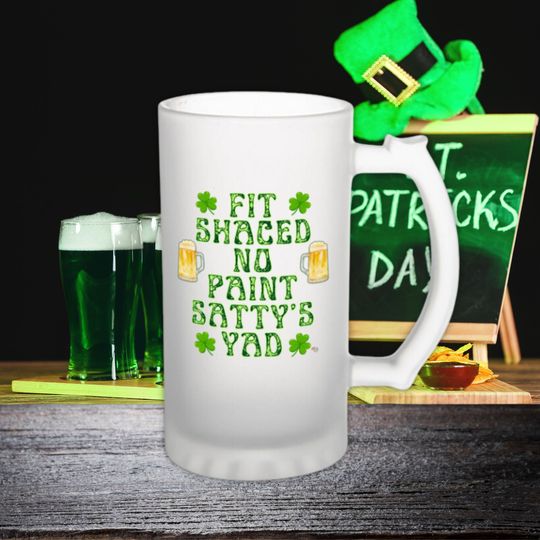 Discover Fit Shaced St. Patty's Day Frosted Glass Beer Mug - Unique Holiday Gift for Beer Lovers