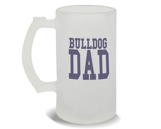 Discover Bulldog DAD Frosted Beer Mug Gift Script Quote Text Pet Animal Puppy