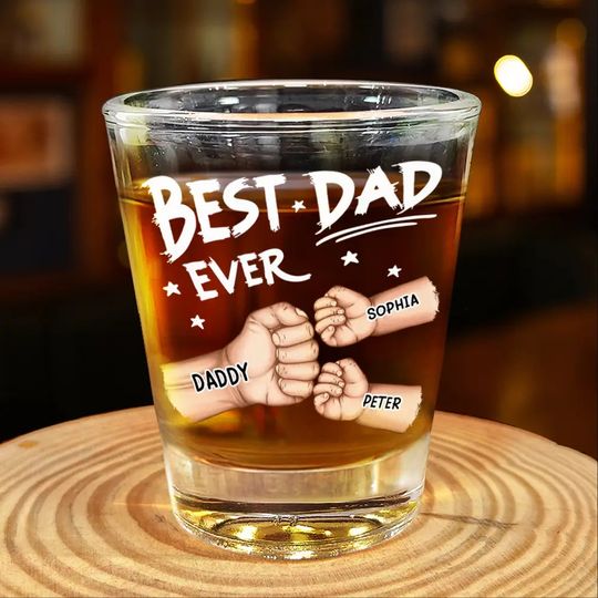 Discover Best Dad Ever - Personalized Shot Glass