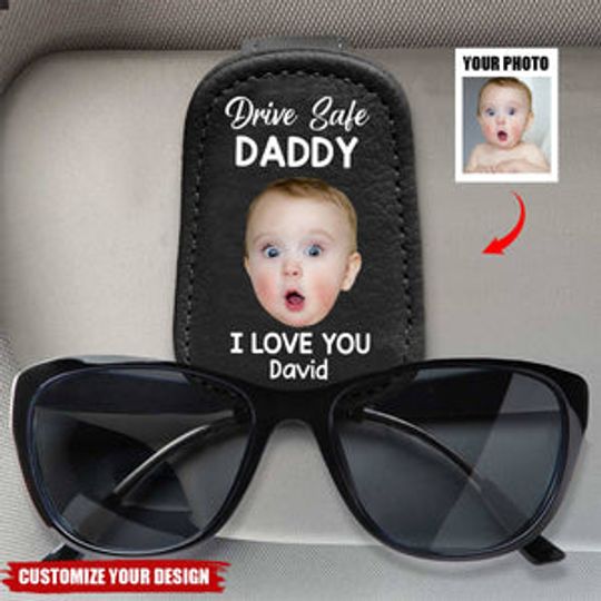 Discover Custom Photo Drive Safe Daddy, Love Always - Family Personalized Sunglasses Holder For Car Visor