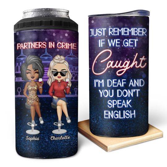 Discover          Partners In Crime Just Remember If We Get Caught Best Friends - Bestie BFF Gift - Personalized Custom 4 In 1 Can Cooler Tumbler       